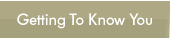 Getting to know you